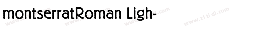 montserratRoman Ligh字体转换